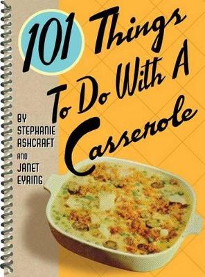 101 Things to Do with a Casserole book