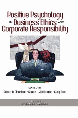 Positive Psychology in Business Ethics and Corporate Responsibility by Robert A. Giacalone