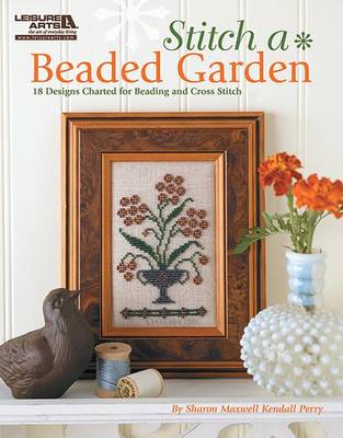 Stitch a Beaded Garden (Leisure Arts #5407) book