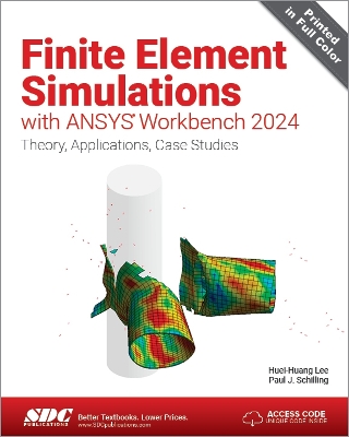 Finite Element Simulations with ANSYS Workbench 2024: Theory, Applications, Case Studies book