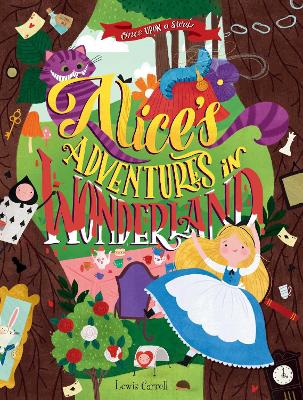 Once Upon a Story: Alice's Adventures in Wonderland book