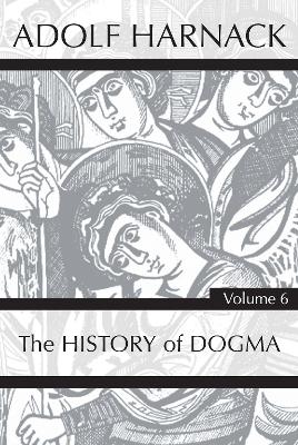 History of Dogma, Volume 6 book