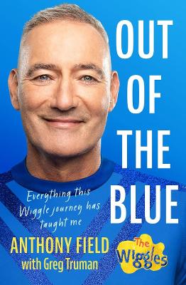 Out of the Blue: Everything this Wiggle journey has taught me book