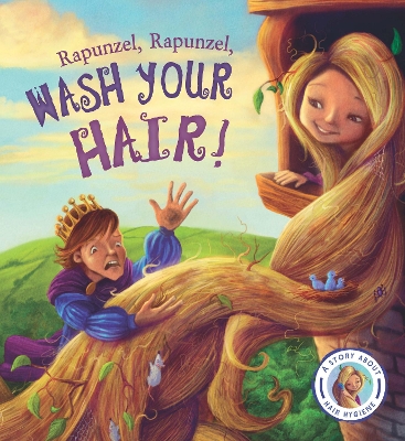 Fairytales Gone Wrong: Rapunzel, Rapunzel, Wash Your Hair! book