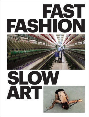 Fast Fashion / Slow Art book