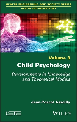 Child Psychology: Developments in Knowledge and Theoretical Models by Jean-Pascal Assailly