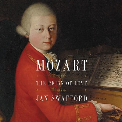 Mozart: The Reign of Love by Tim Campbell