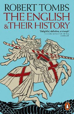 The English and their History: Updated with two new chapters by Robert Tombs