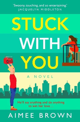 Stuck With You: A BRAND NEW friends-to-lovers romantic comedy from Aimee Brown book