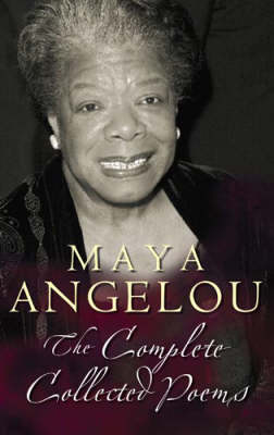 Complete Collected Poems by Maya Angelou