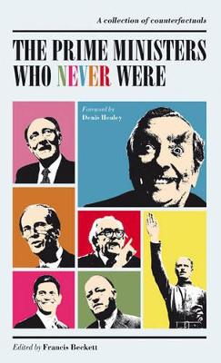 Prime Ministers Who Never Were book