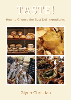 TASTE!: How to Choose the Best Deli Ingredients book