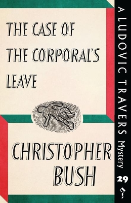 The Case of the Corporal's Leave: A Ludovic Travers Mystery book