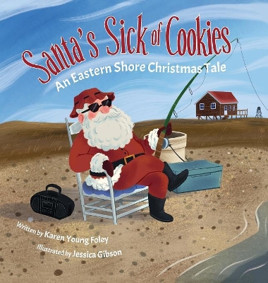Santa's Sick of Cookies: An Eastern Shore Christmas Tale book