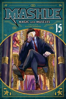 Mashle: Magic and Muscles, Vol. 15 book