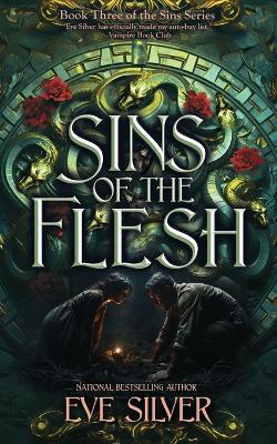 Sins of the Flesh: A Dark Fantasy Romance by Eve Silver