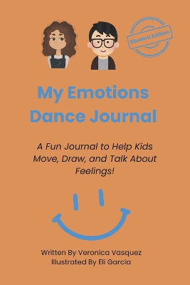 My Emotions Dance Journal: A fun journal to help kids move, draw, and talk about feelings! book