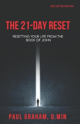 The 21-Day Reset: Resetting Your Life from the Book of John - Red Letter Edition book