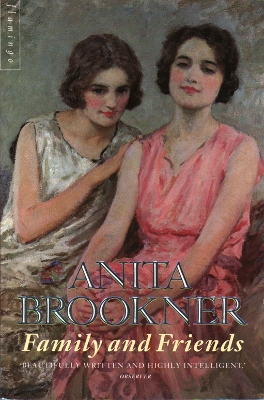 Family and Friends by Anita Brookner