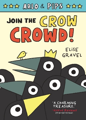 Arlo & Pips #2: Join the Crow Crowd! by Elise Gravel