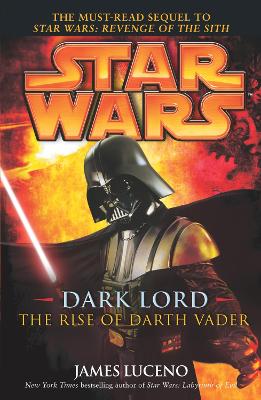 Star Wars: Dark Lord - The Rise of Darth Vader book