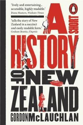 Short History of New Zealand by Gordon McLauchlan