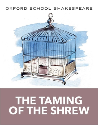 Oxford School Shakespeare: The Taming of the Shrew by William Shakespeare