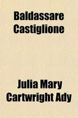 Baldassare Castiglione Volume 1; The Perfect Courtier book