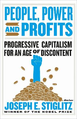 People, Power, and Profits: Progressive Capitalism for an Age of Discontent book