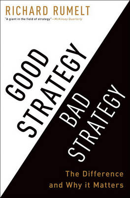 Good Strategy Bad Strategy by Richard Rumelt