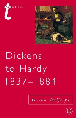 Dickens to Hardy 1837-1884 by Dr Julian Wolfreys