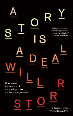 A Story is a Deal: How to use the science of storytelling to lead, motivate and persuade book