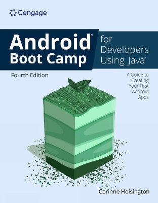 Android Boot Camp for Developers Using Java®: A Guide to Creating Your First Android Apps book