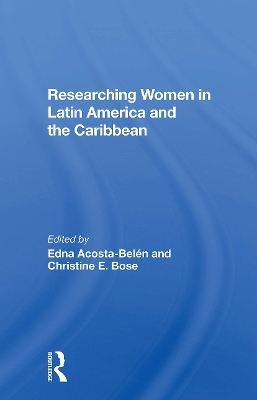 Researching Women In Latin America And The Caribbean by Edna Acosta-belen