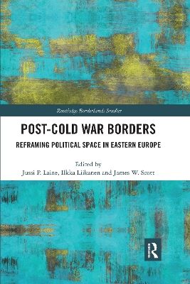 Post-Cold War Borders: Reframing Political Space in Eastern Europe book