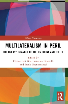 Multilateralism in Peril: The Uneasy Triangle of the US, China and the EU book