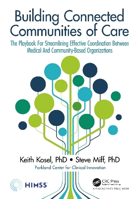Building Connected Communities of Care: The Playbook For Streamlining Effective Coordination Between Medical And Community-Based Organizations book