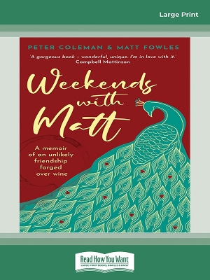 Weekends with Matt: A memoir of an unlikely friendship forged over wine by Matt Fowles