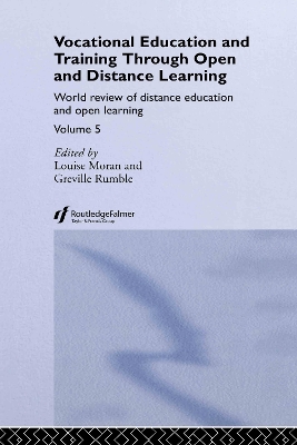 Vocational Education and Training Through Open and Distance Learning by Louise Moran