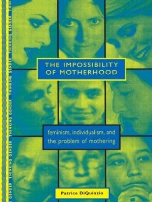 Impossibility of Motherhood by Patrice DiQuinzio