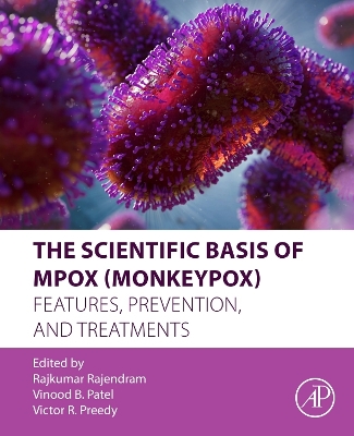 The Scientific Basis of Mpox (Monkeypox): Features, Prevention, and Treatments book