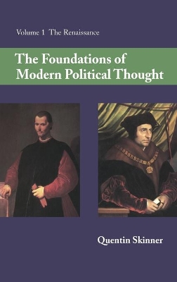 The The Foundations of Modern Political Thought: Volume 1, The Renaissance by Quentin Skinner