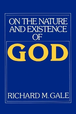 On the Nature and Existence of God by Richard M. Gale