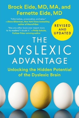 The The Dyslexic Advantage (Revised and Updated): Unlocking the Hidden Potential of the Dyslexic Brain by Brock L. Eide