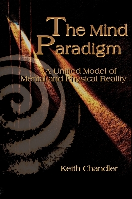 The Mind Paradigm: A Unified Model of Mental and Physical Reality book