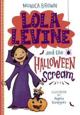 Lola Levine and the Halloween Scream by Monica Brown