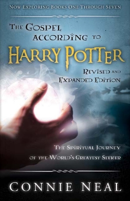 The Gospel according to Harry Potter, Revised and Expanded Edition by Connie Neal
