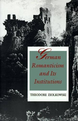 German Romanticism and Its Institutions book