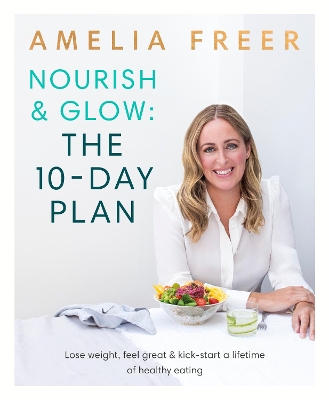 Nourish & Glow: The 10-Day Plan book