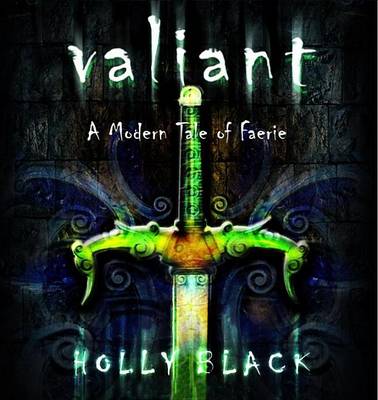 Valiant: A Modern Tale of Faerie by Holly Black